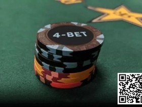 【EV扑克】玩法：翻前什么情况下适合4bet和5bet？【365娱乐资讯网】