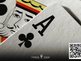 【EV扑克】玩法：AK-A2这些牌怎么玩才能最大化它们的价值？【365娱乐资讯网】