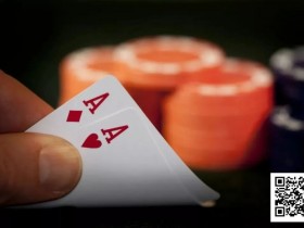 【EV扑克】德州扑克AA真的无敌吗?翻前最强5手牌胜率排行,颠覆你的认知!【365娱乐资讯网】