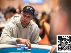 【EV扑克】王者归来!Phil Ivey携巨量记分牌冲击久违的WPT冠军【365娱乐资讯网】